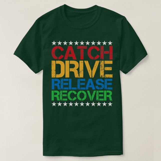 Camiseta Catch Drive Release Recover 3 (Frente do Design)