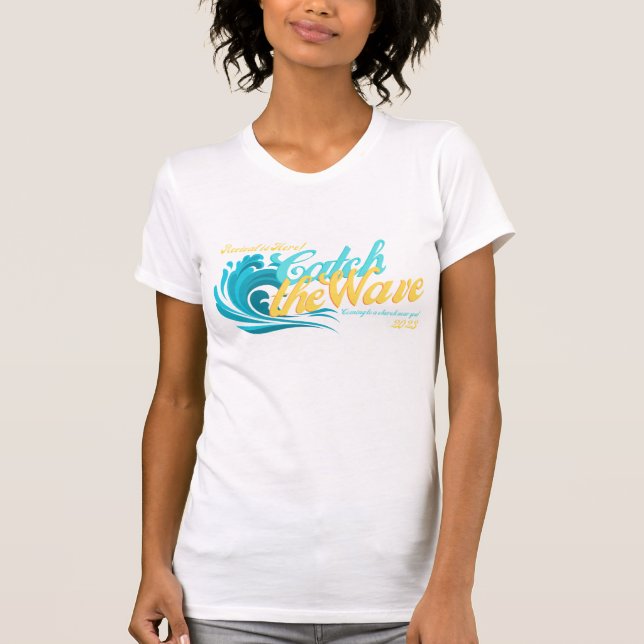 Camiseta Catch the Waves or Revival in 2023  (Frente)