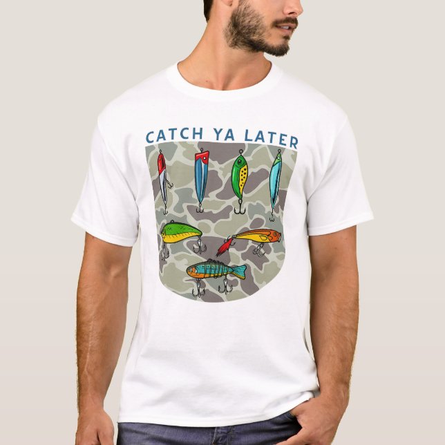 Camiseta Catch Ya Later Funny Fishing Lures Graphic T-Shirt (Frente)