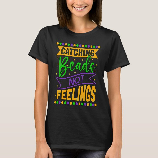 Camiseta Catching Beads Not Feelings Beaded Jewelry Beadwor (Frente)
