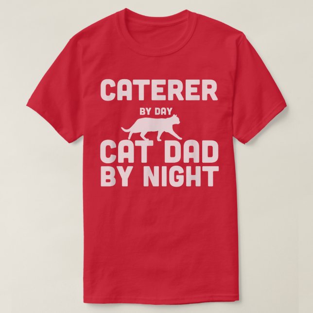 Camiseta Caterer Por Dia De Pai De Gato À Noite (Frente do Design)
