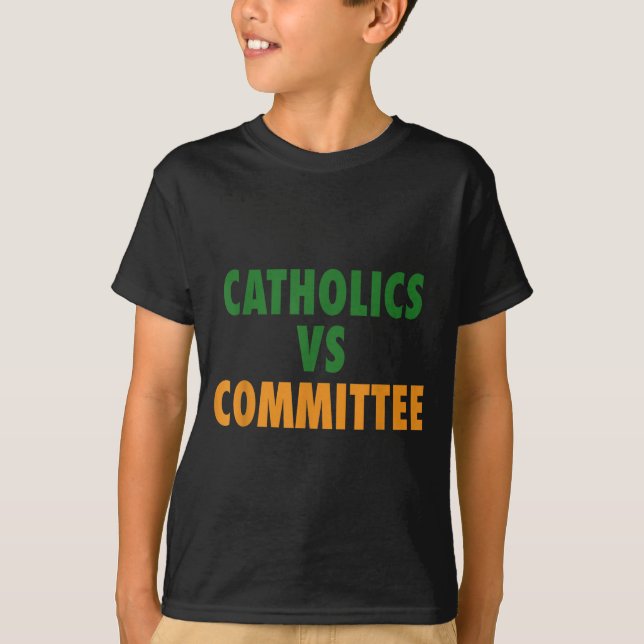 Camiseta Catholics Vs Committees  (Frente)