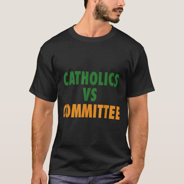 Camiseta Catholics Vs Committees  (Frente)