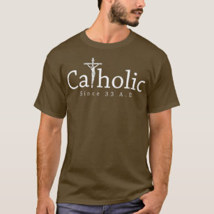 Camiseta Católico desde 33 AD Crucifix Jesus Eucarista