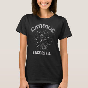 Camiseta Católico desde 33 Ad Jesus Follower Rosary Prayer