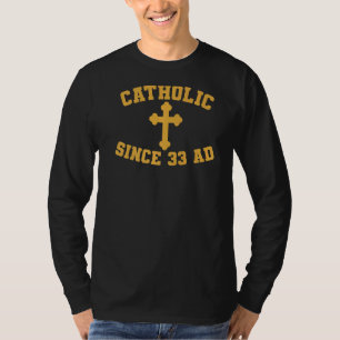 Camiseta Católico desde o 33º anúncio