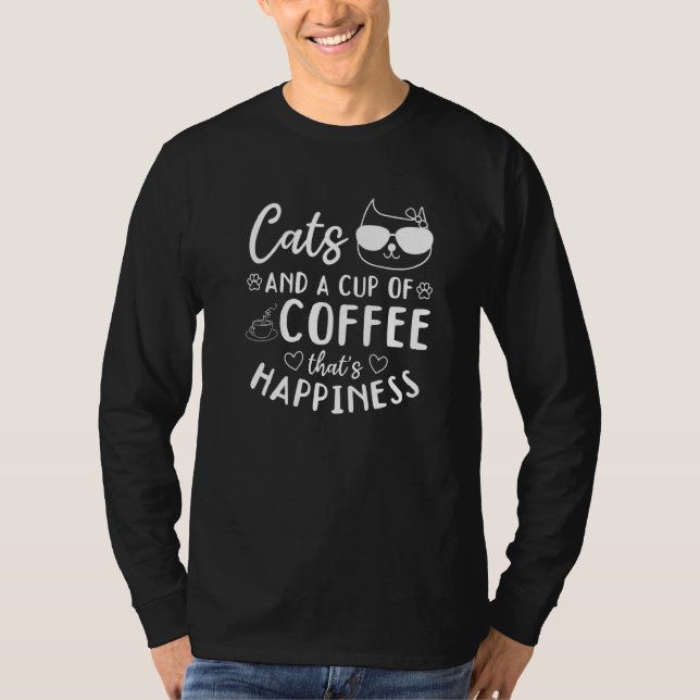 Camiseta Cats And A Cup Of Coffee That's Happiness Cat Owne (Frente)