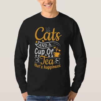 Camiseta Cats And A Cup Of Tea That's Happiness  Tea  Cat