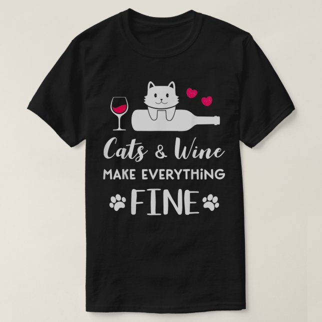 Camiseta Cats and Wine make everything fine funny for Cat l (Frente do Design)