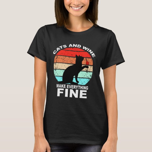 Camiseta Cats And Wine Makes Everything Fine Cats Vino Wine (Frente)