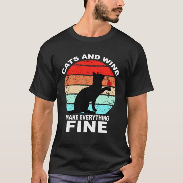 Camiseta Cats And Wine Makes Everything Fine Cats Vino Wine (Frente)