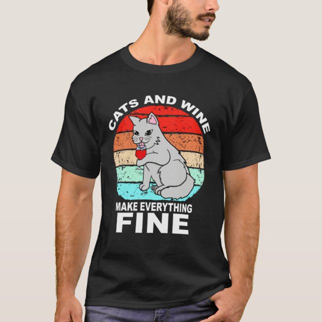Camiseta Cats And Wine Makes Everything Fine Cats Vino Wine (Frente)
