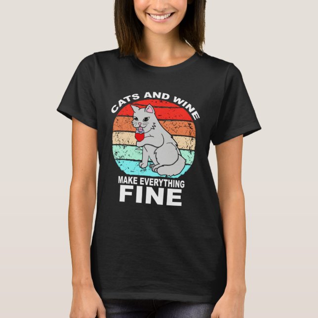 Camiseta Cats And Wine Makes Everything Fine Cats Vino Wine (Frente)
