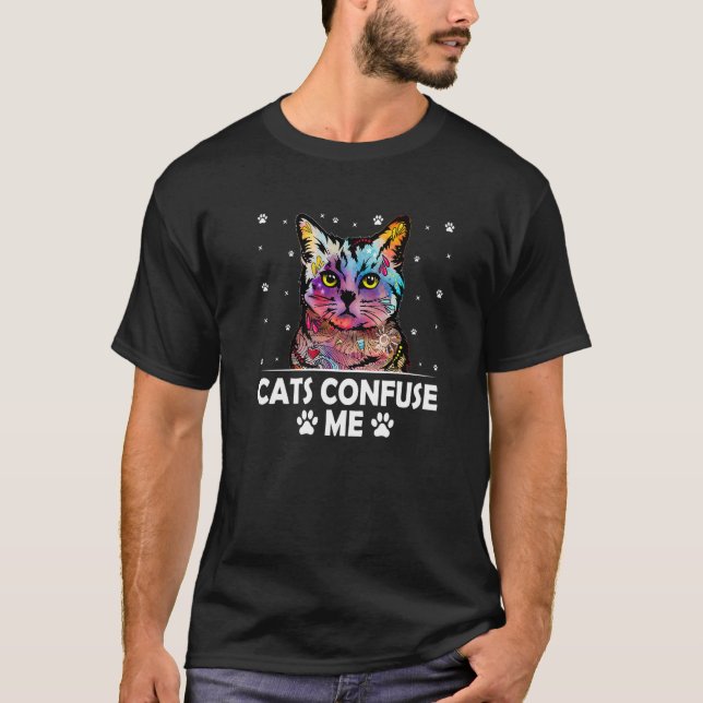 Camiseta Cats Confuse Me Cat Lover Sayings Kitten Quotes Ca (Frente)