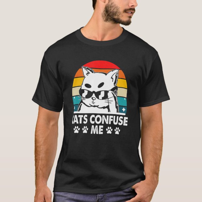 Camiseta Cats Confuse Me Cat Lover Sayings Kitten Quotes Ca (Frente)