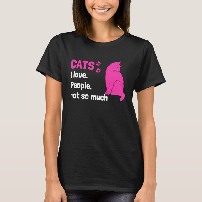 Camiseta Cats I love People not so much  Cat Owner Quote (Frente)