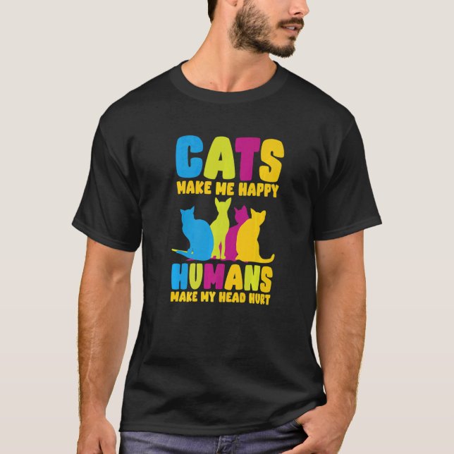 Camiseta Cats Make Me Happy Humans Make My Head Hurt Cats   (Frente)