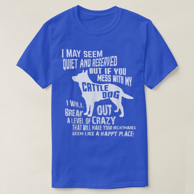 Camiseta Cattle Dog   Crazy Funny Blue Heeler t  (Frente do Design)