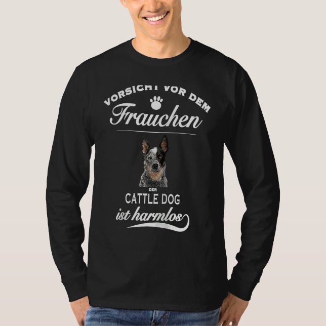Camiseta Cattle Dog   Vorsicht vor dem Frauchen  Cattle Dog (Frente)