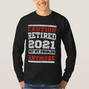 Camiseta Caução Aposentada 2021 Não É Meu Problema Mais Hom