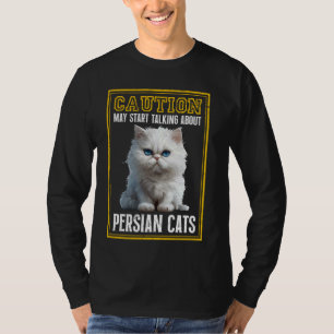 Camiseta CAUÇÃO Gato Persa PODE COMEÇAR A FALAR SOBRE PERSI