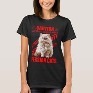 Camiseta CAUÇÃO Gato Persa PODE COMEÇAR A FALAR SOBRE PERSI