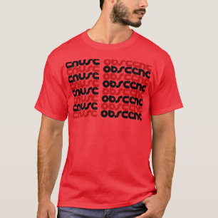 Camiseta Causa Obscenidade