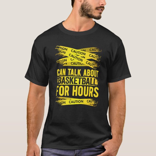 Camiseta Caution Can Talk About Basketball For Hours   (Frente)