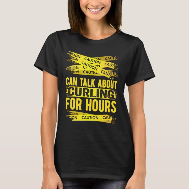Camiseta Caution Can Talk About Curling For Hours (Frente)