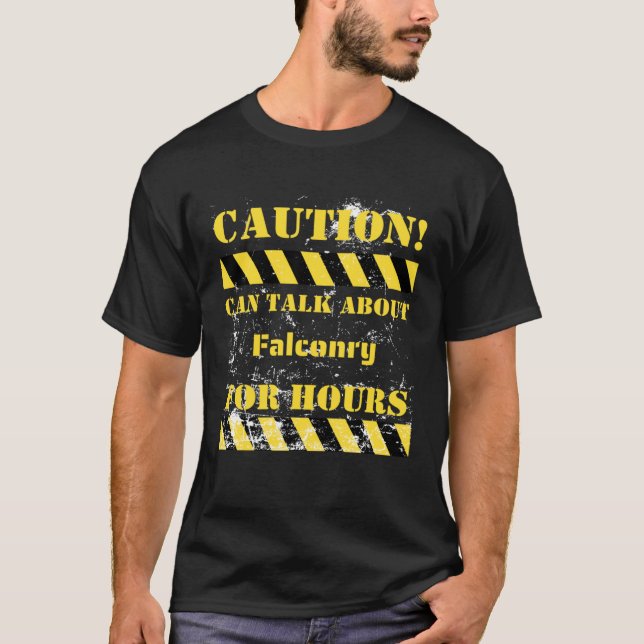 Camiseta Caution can talk about falconry for hours (Frente)