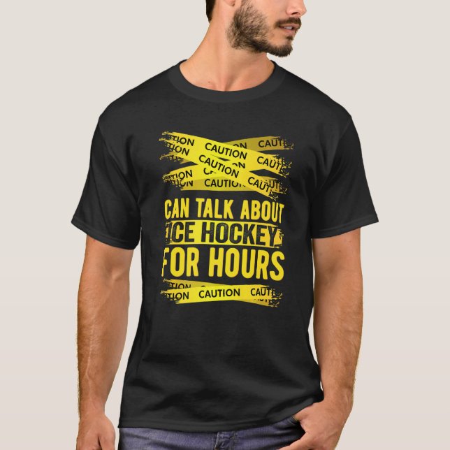 Camiseta Caution Can Talk About Ice Hockey For Hours (Frente)