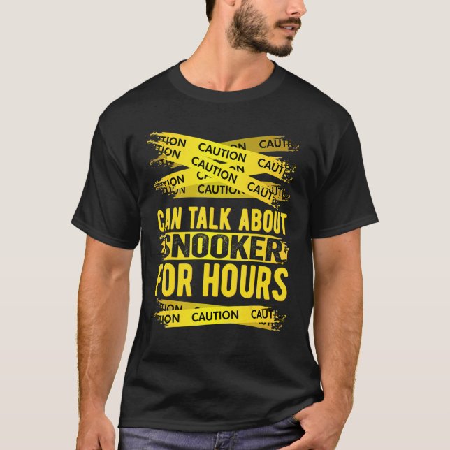 Camiseta Caution Can Talk About Snooker For Hours (Frente)