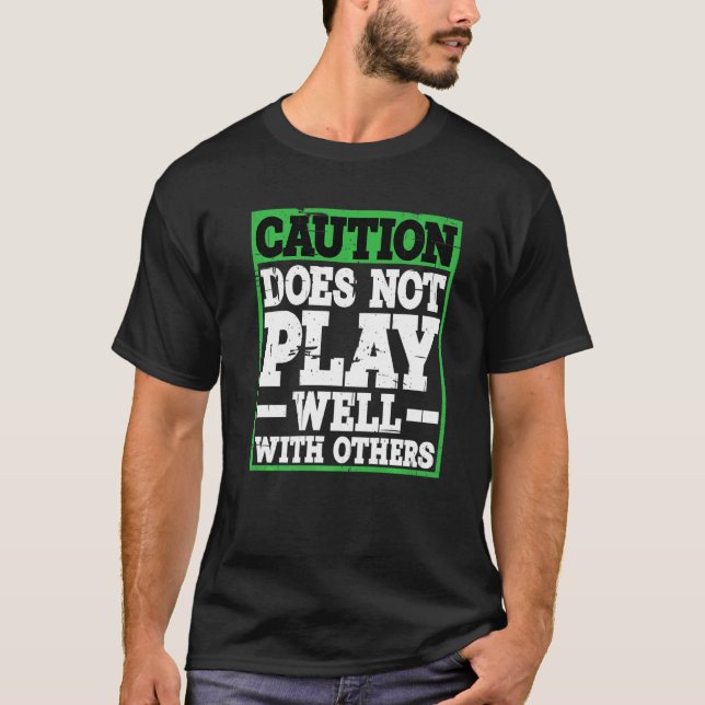 Camiseta Caution Does Not Play Well With Others (Frente)