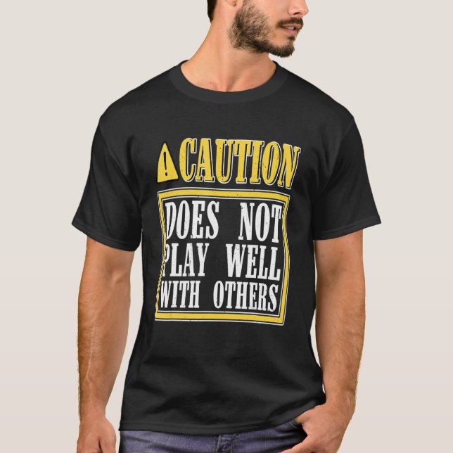 Camiseta Caution Does Not Play Well With Others _ - (Frente)