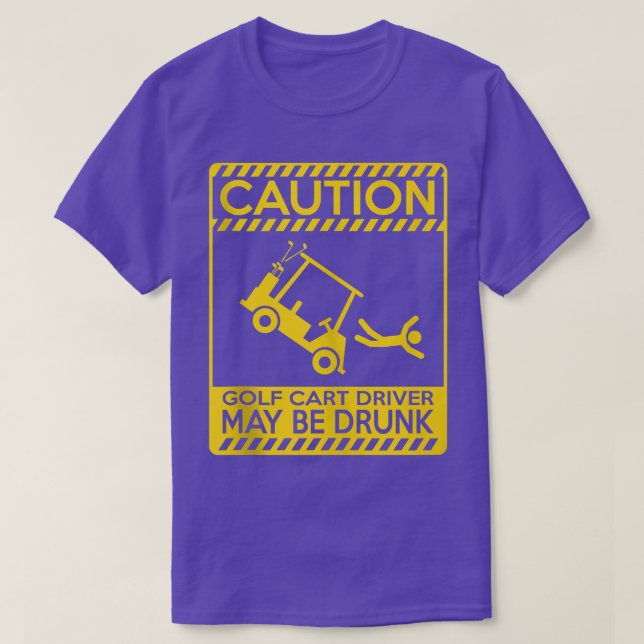 Camiseta Caution golf cart driver may be drunk  funny golf  (Frente do Design)