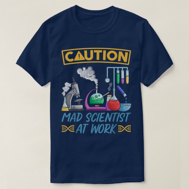 Camiseta Caution Mad Scientist At Work - Funny Science Scie (Frente do Design)