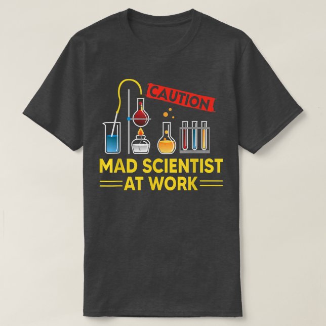 Camiseta CAUTION Mad Scientist At Work - Funny Science Scie (Frente do Design)
