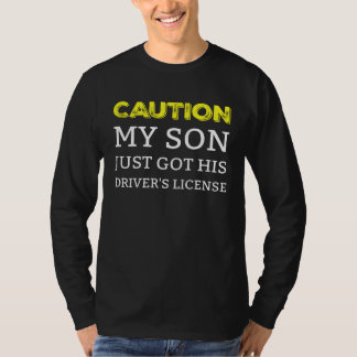 Camiseta Caution My Son Just Got His Driver s License