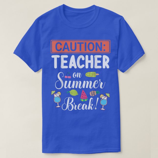 Camiseta Caution Teacher On Summer Break Vacation Holidays  (Frente do Design)