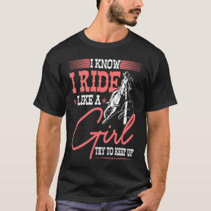Camiseta Cavaleira de Barril Eu Sei Que Eu Cavalgo Como Uma