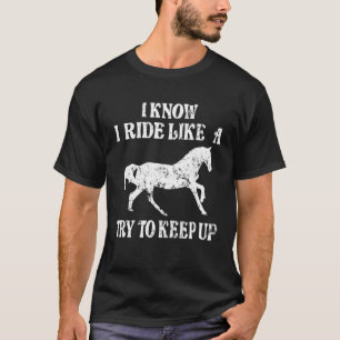 Camiseta Cavaleiro Eu Sei Eu Cavalgo Como Uma Garota Tente