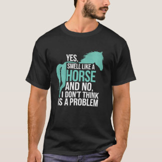 Camiseta Cavalgando Sim, eu cheiro a cavalo Engraçado Eq