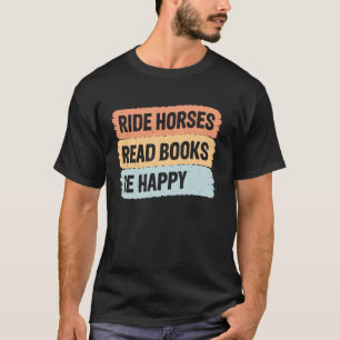 Camiseta Cavalgar Cavalos Ler Livros Ser Feliz