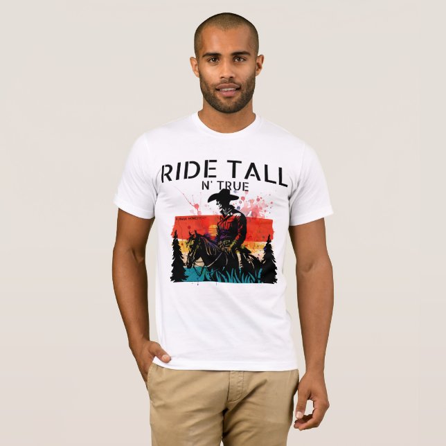 Camiseta Cavalgue ereto e verdadeiro (Frente Completa)