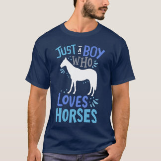 Camiseta Cavalo Apenas Um Menino Que Ama Cavalos Que Dão En