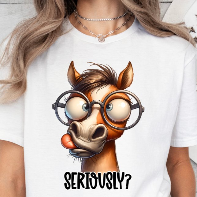 Camiseta Cavalo-bebê bonito, Sarcasmo engraçado com camiset (Seriously sarcastic funny t-shirt)