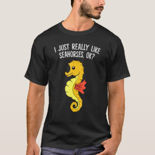 Camiseta Cavalo-Marinho Eu Só Realmente Gosto de Cavalos-Ma