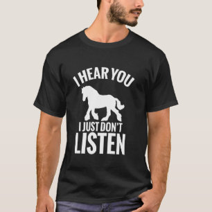 Camiseta Cavalo Percheron eu ouço você eu só não escuto