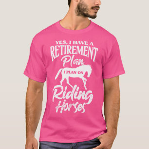 Camiseta Cavalo Sim, tenho um plano de aposentadoria, plane