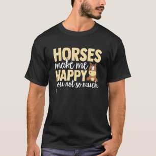 Camiseta Cavalos Equestres Me Fazem Feliz Você Não Tanto Ho